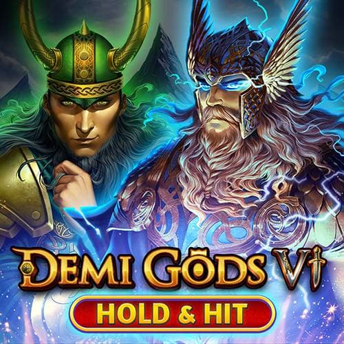 Demi Gods VI - Hold & Hit