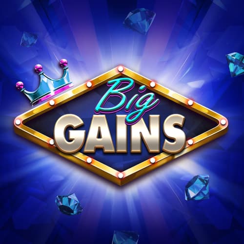 Big Gains