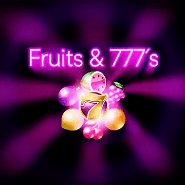 Fruits and 777's